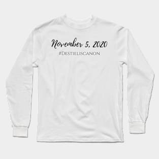 november 5, 2020 destiel is canon supernatural Long Sleeve T-Shirt